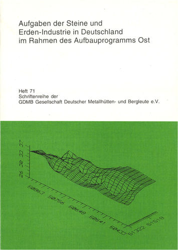 Heft 71 – Aufgaben der Steine und Erden-Industrie in Deutschland im Rahmen des Aufbauprogramms Ost