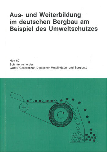 Heft 60 – Aus- und Weiterbildung im deutschen Bergbau am Beispiel des Umweltschutzes